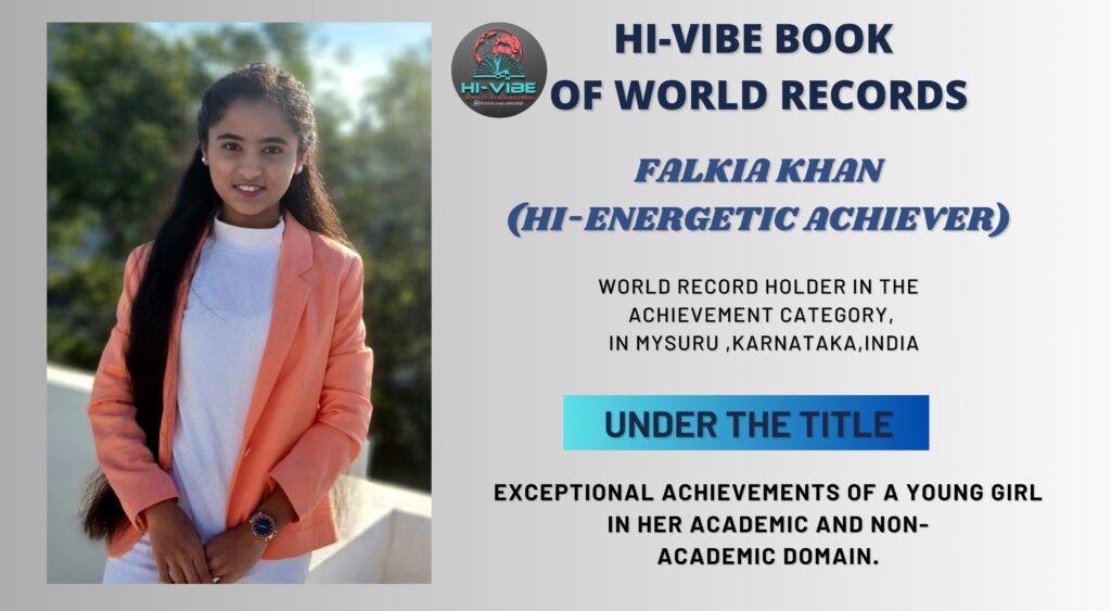 FALKIA KHAN – Exceptional achievements of a young girl in her academic and non-academic domain.